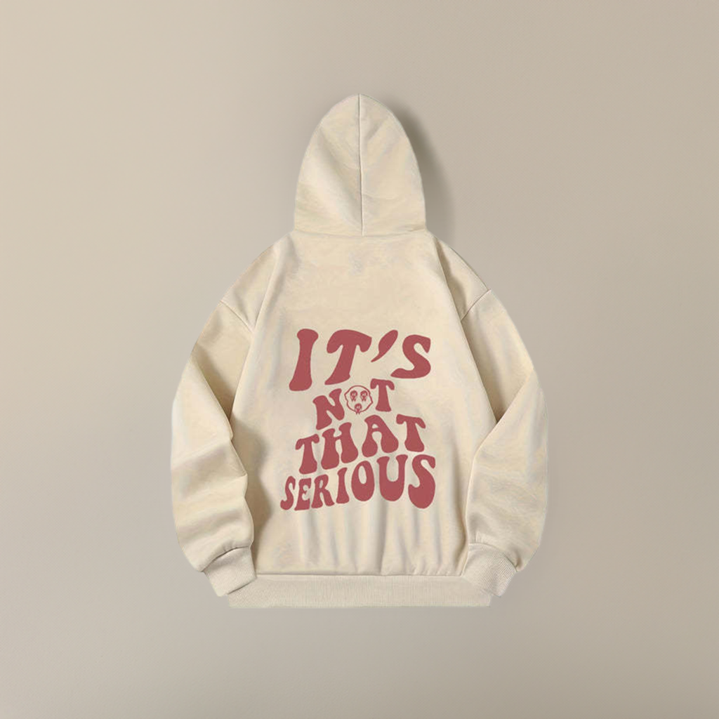 Its Not That Serious Cloth Hoodie